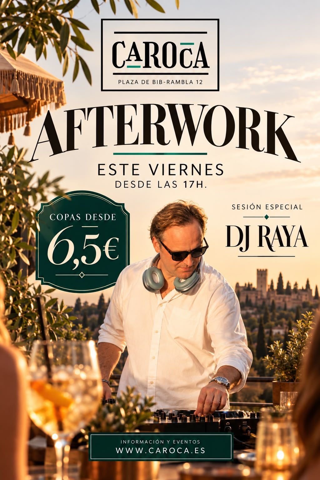 Cartel del afterwork de los viernes en Caroca: desde las 17:00, copas desde 6,50 € y sesión especial de DJ Raya, en la terraza de la Plaza de Bib-Rambla de Granada.