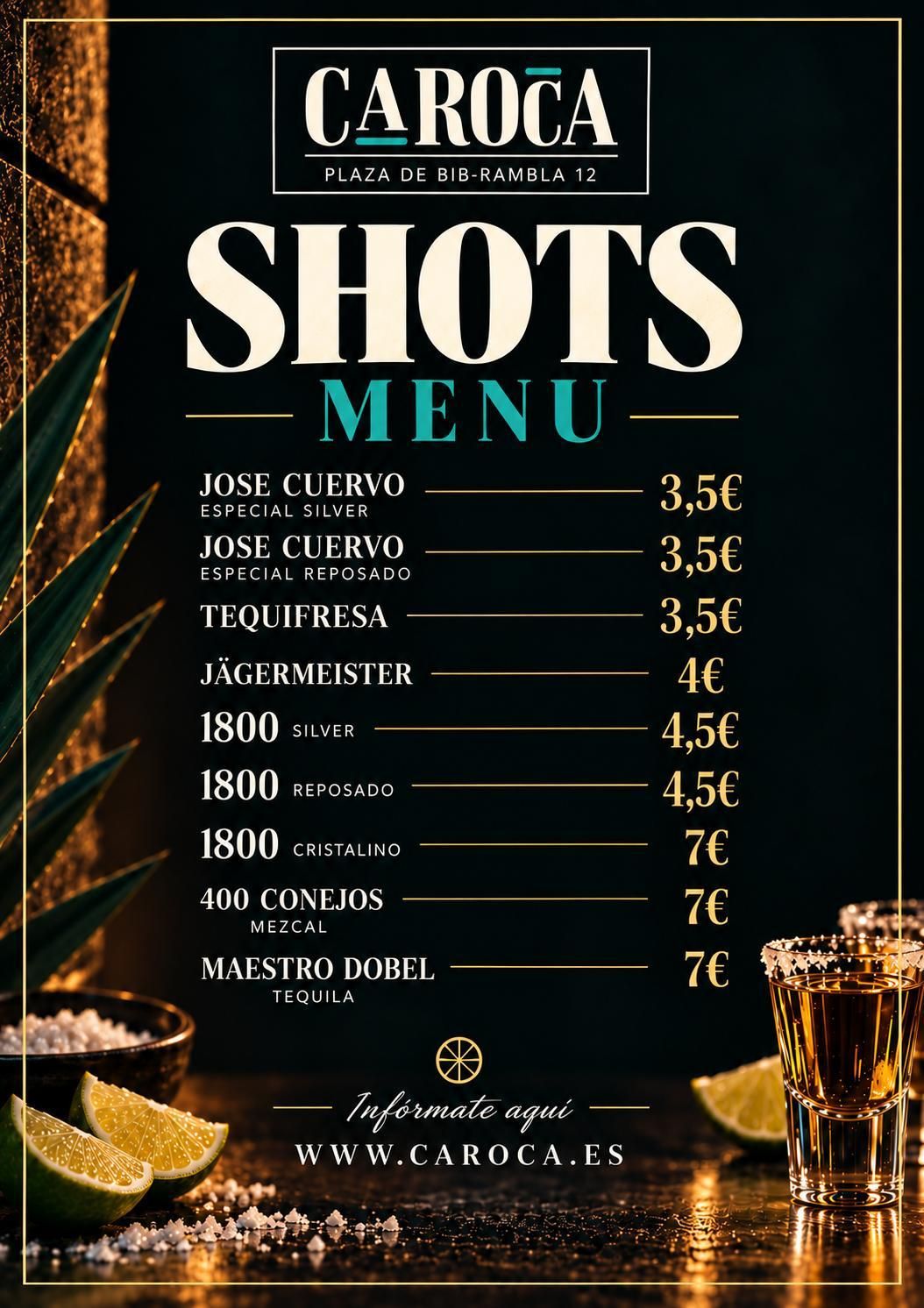 Carta de shots de Caroca: Jose Cuervo Especial Silver y Reposado y Tequifresa a 3,50 €, Jägermeister a 4 €, 1800 Silver y Reposado a 4,50 €, y 1800 Cristalino, 400 Conejos y Maestro Dobel a 7 €.